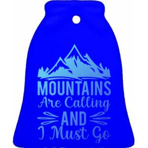 The Mountains Are Calling Me And I Must Go Mountain Gift Ceramic Bell Ornament