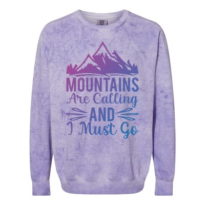 The Mountains Are Calling Me And I Must Go Mountain Gift Colorblast Crewneck Sweatshirt