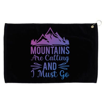 The Mountains Are Calling Me And I Must Go Mountain Gift Grommeted Golf Towel