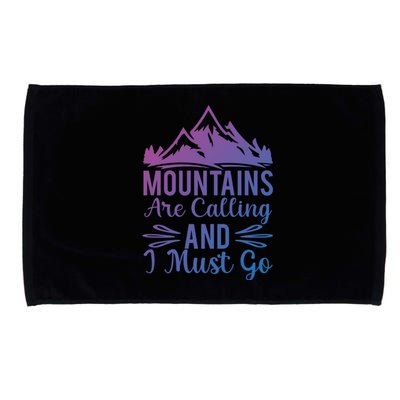 The Mountains Are Calling Me And I Must Go Mountain Gift Microfiber Hand Towel