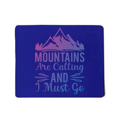 The Mountains Are Calling Me And I Must Go Mountain Gift Mousepad