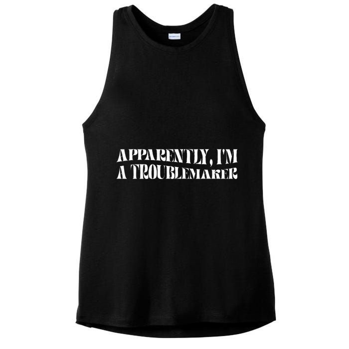 Trouble Maker Apparently IM A Troublemaker Funny Sarcastic Ladies PosiCharge Tri-Blend Wicking Tank