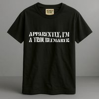 Trouble Maker Apparently IM A Troublemaker Funny Sarcastic Garment-Dyed Heavyweight T-Shirt