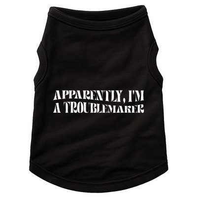 Trouble Maker Apparently IM A Troublemaker Funny Sarcastic Doggie Tank