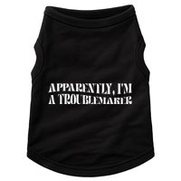 Trouble Maker Apparently IM A Troublemaker Funny Sarcastic Doggie Tank