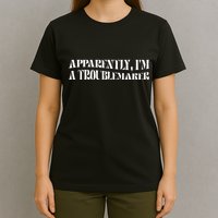 Trouble Maker Apparently IM A Troublemaker Funny Sarcastic T-Shirt
