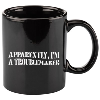 Trouble Maker Apparently IM A Troublemaker Funny Sarcastic 11oz C Handle Ceramic Mug