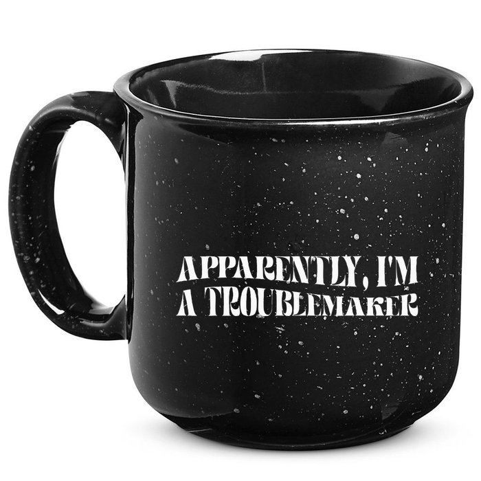 Trouble Maker Apparently IM A Troublemaker Funny Sarcastic 15oz Campfire Ceramic Mug