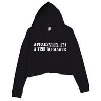 Trouble Maker Apparently IM A Troublemaker Funny Sarcastic Crop Fleece Hoodie