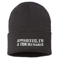 Trouble Maker Apparently IM A Troublemaker Funny Sarcastic Sustainable Knit Beanie