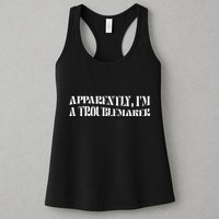 Trouble Maker Apparently IM A Troublemaker Funny Sarcastic Womens Tank Top