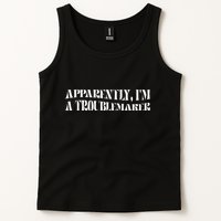 Trouble Maker Apparently IM A Troublemaker Funny Sarcastic Tank Top