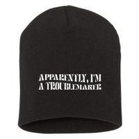 Trouble Maker Apparently IM A Troublemaker Funny Sarcastic Short Acrylic Beanie