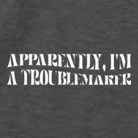 Trouble Maker Apparently IM A Troublemaker Funny Sarcastic Vector Backpack