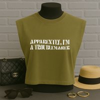 Trouble Maker Apparently IM A Troublemaker Funny Sarcastic Garment-Dyed Women's Muscle Tee