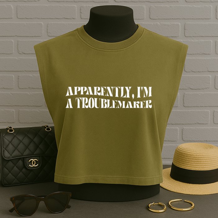 Trouble Maker Apparently IM A Troublemaker Funny Sarcastic Garment-Dyed Women's Muscle Tee