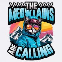 The Meowtains Are Calling Snowboard Cat Skiing Flat Bill Trucker Hat