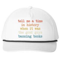 Tell Me A Time In History When It Was Good Guys Banning Book Snapback Five-Panel Rope Hat