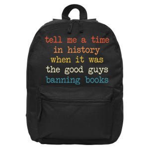 Tell Me A Time In History When It Was Good Guys Banning Book 16 in Basic Backpack