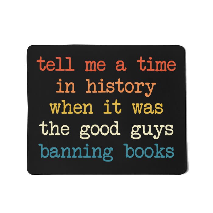 Tell Me A Time In History When It Was Good Guys Banning Book Mousepad