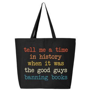 Tell Me A Time In History When It Was Good Guys Banning Book 25L Jumbo Tote