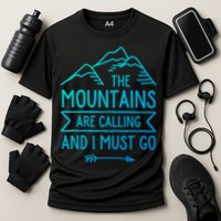 The Mountains Are Calling And I Must Go Cool Gift Performance Shirt