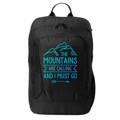The Mountains Are Calling And I Must Go Cool Gift City Backpack