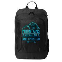 The Mountains Are Calling And I Must Go Cool Gift City Backpack