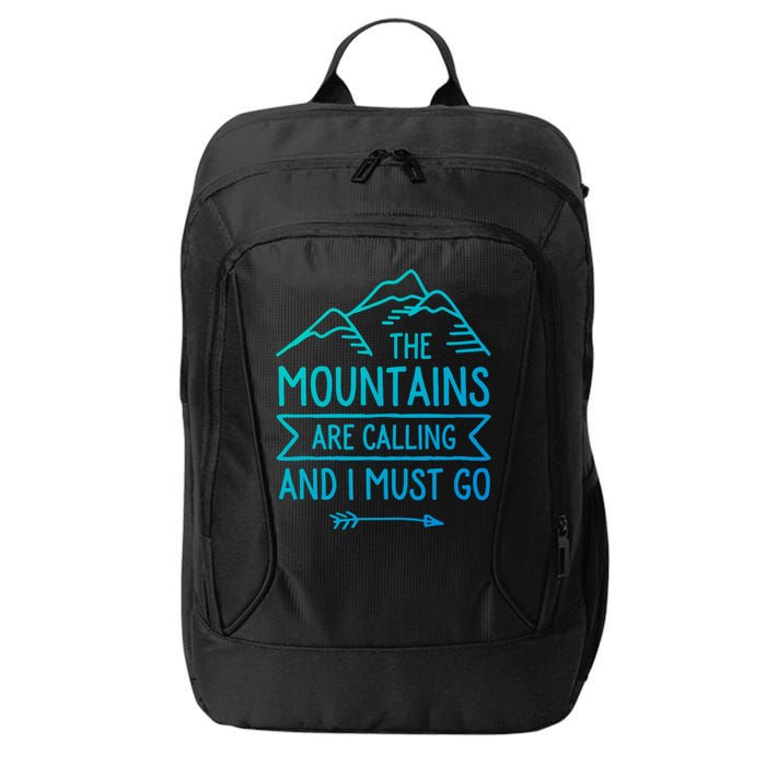 The Mountains Are Calling And I Must Go Cool Gift City Backpack