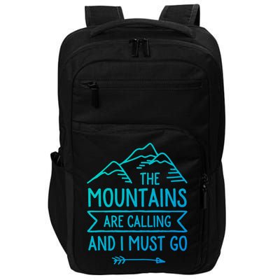 The Mountains Are Calling And I Must Go Cool Gift Impact Tech Backpack