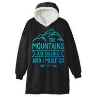 The Mountains Are Calling And I Must Go Cool Gift Hooded Wearable Blanket