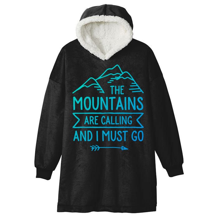 The Mountains Are Calling And I Must Go Cool Gift Hooded Wearable Blanket