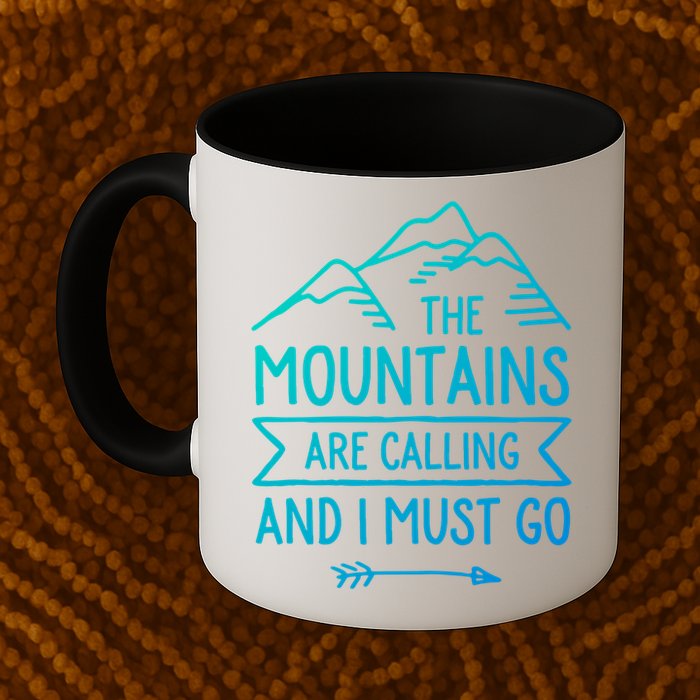 The Mountains Are Calling And I Must Go Cool Gift Mug