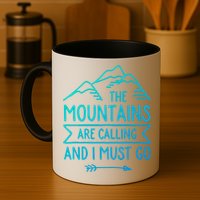 The Mountains Are Calling And I Must Go Cool Gift Mug