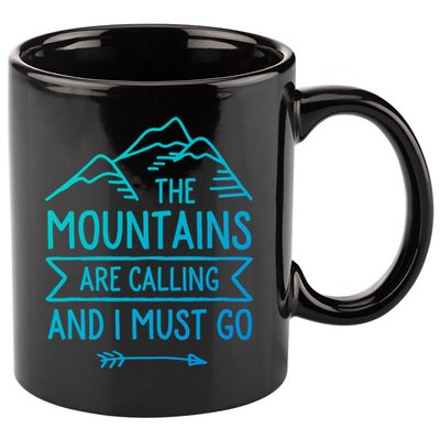 The Mountains Are Calling And I Must Go Cool Gift 11oz C Handle Ceramic Mug