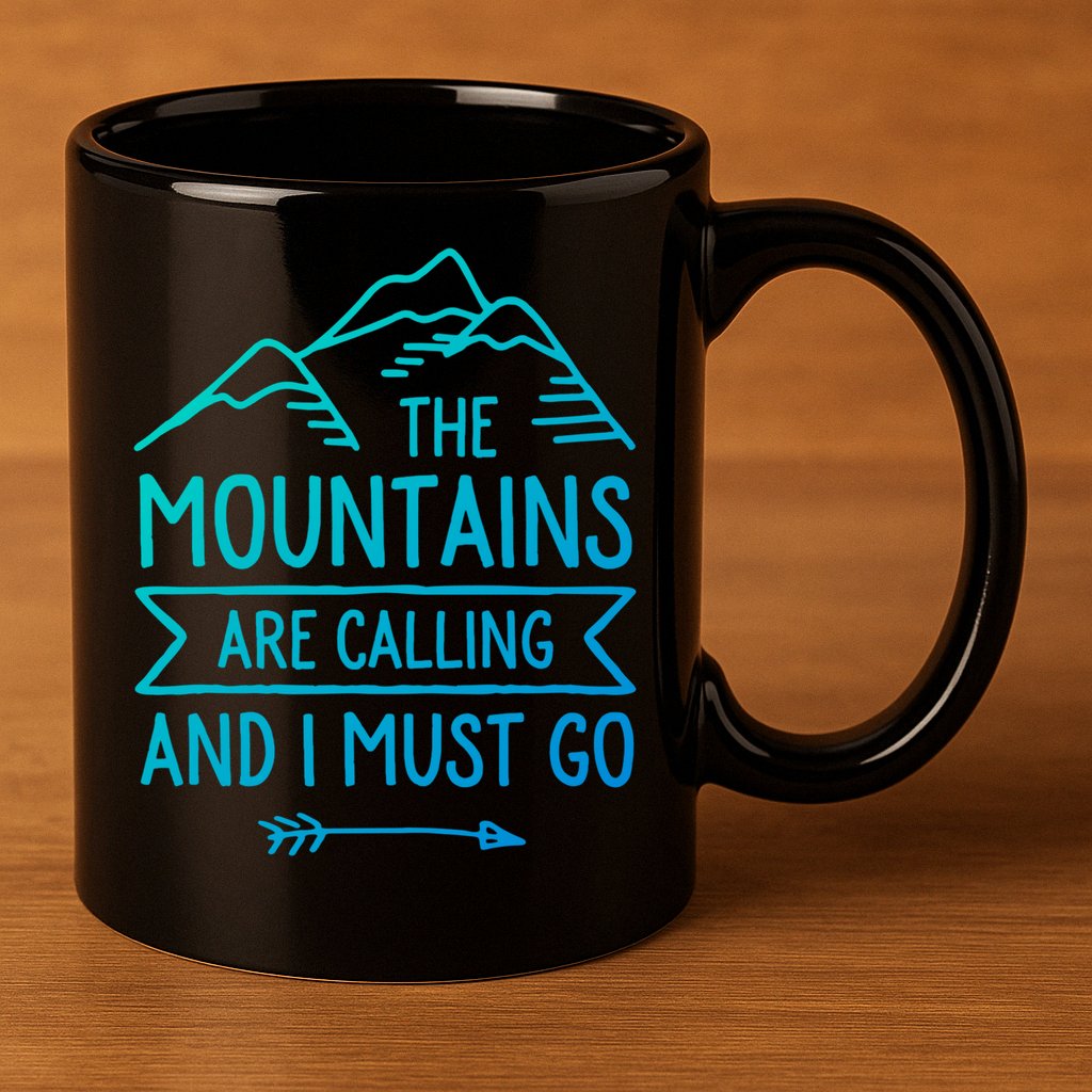 The Mountains Are Calling And I Must Go Cool Gift 11oz C Handle Ceramic Mug
