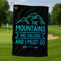 The Mountains Are Calling And I Must Go Cool Gift Golf Towel