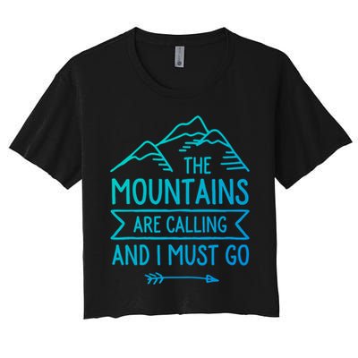 The Mountains Are Calling And I Must Go Cool Gift Crop Top