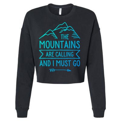 The Mountains Are Calling And I Must Go Cool Gift Cropped Pullover Crew
