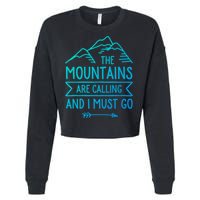 The Mountains Are Calling And I Must Go Cool Gift Cropped Pullover Crew