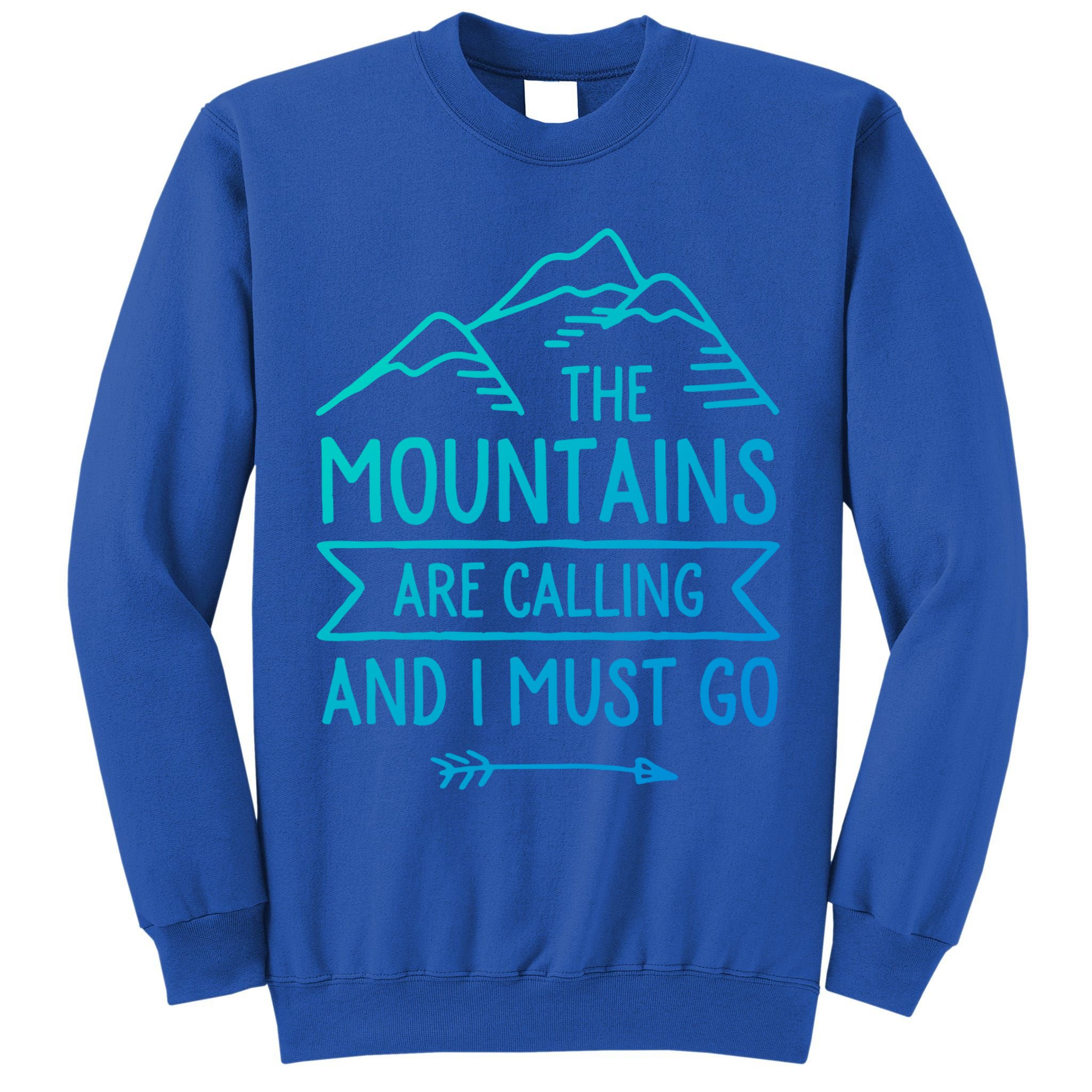 The Mountains Are Calling And I Must Go Cool Gift Tall Sweatshirt