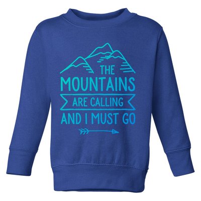 The Mountains Are Calling And I Must Go Cool Gift Toddler Sweatshirt