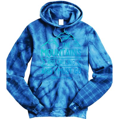 The Mountains Are Calling And I Must Go Cool Gift Tie Dye Hoodie