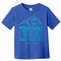 The Mountains Are Calling And I Must Go Cool Gift Toddler T-Shirt
