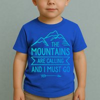 The Mountains Are Calling And I Must Go Cool Gift Toddler T-Shirt