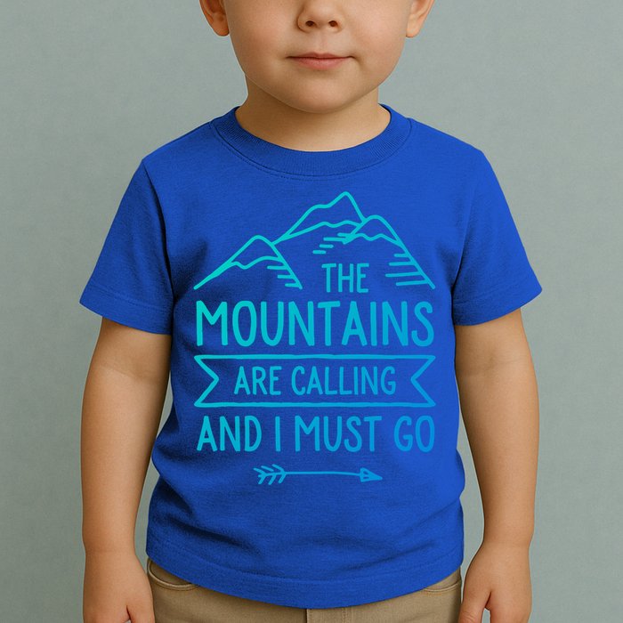 The Mountains Are Calling And I Must Go Cool Gift Toddler T-Shirt