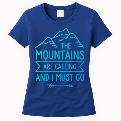 The Mountains Are Calling And I Must Go Cool Gift Womens T-Shirt