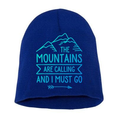 The Mountains Are Calling And I Must Go Cool Gift Short Acrylic Beanie