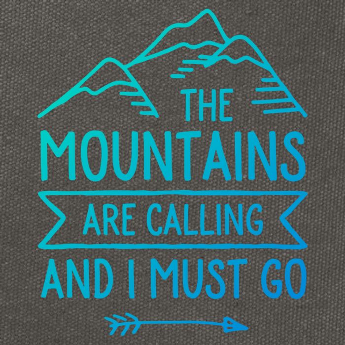 The Mountains Are Calling And I Must Go Cool Gift Cotton Canvas Backpack