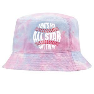 Thats My All Star Out There Baseball Player Mom Dad Cute Tie-Dyed Bucket Hat